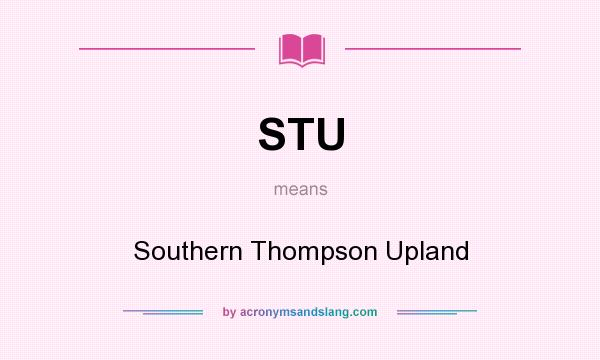 What does STU mean? It stands for Southern Thompson Upland