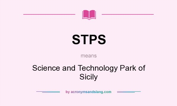 What does STPS mean? It stands for Science and Technology Park of Sicily
