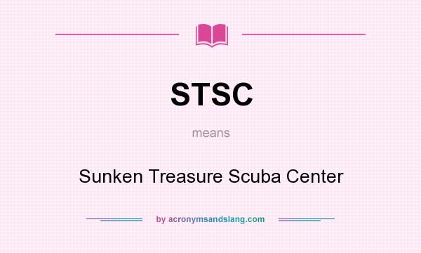 What does STSC mean? It stands for Sunken Treasure Scuba Center