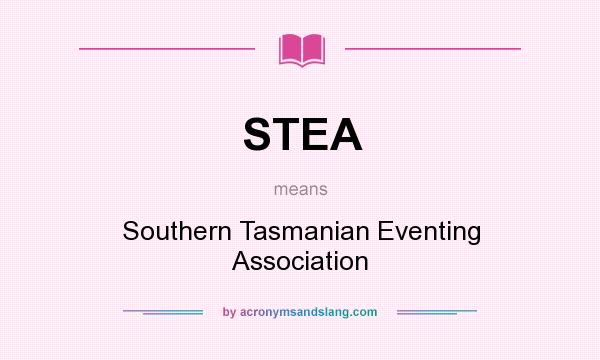 What does STEA mean? It stands for Southern Tasmanian Eventing Association