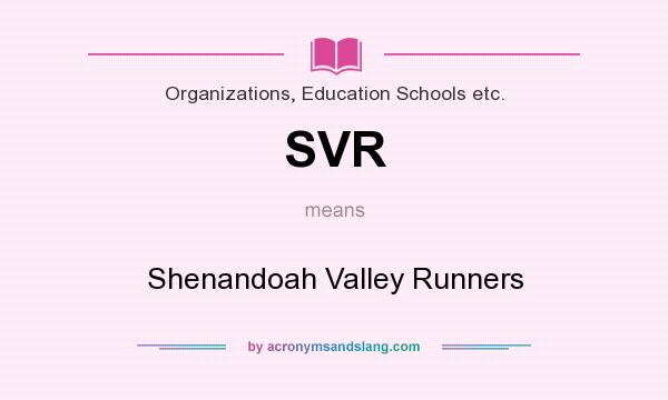What does SVR mean? It stands for Shenandoah Valley Runners