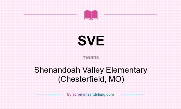 What does SVE mean? It stands for Shenandoah Valley Elementary (Chesterfield, MO)