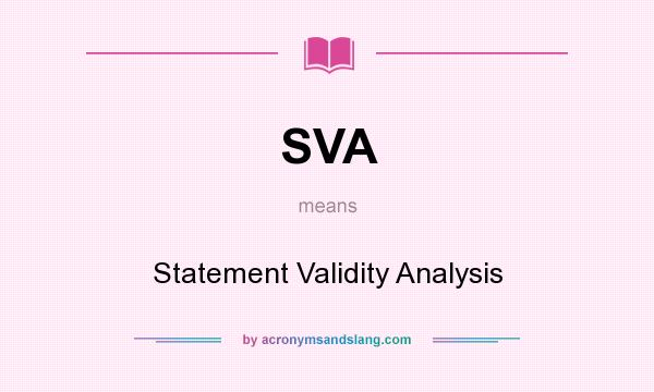 What does SVA mean? It stands for Statement Validity Analysis