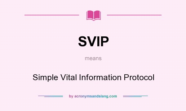 What does SVIP mean? It stands for Simple Vital Information Protocol