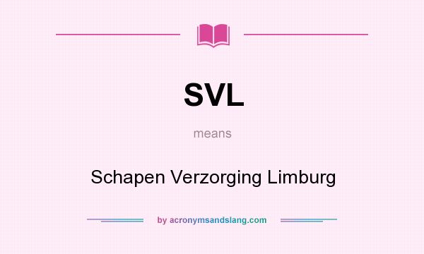 What does SVL mean? It stands for Schapen Verzorging Limburg