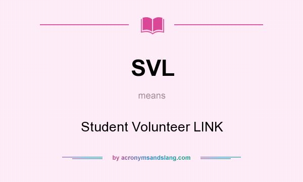 What does SVL mean? It stands for Student Volunteer LINK