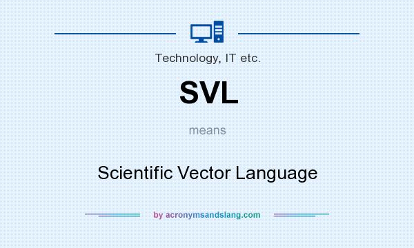 What does SVL mean? It stands for Scientific Vector Language