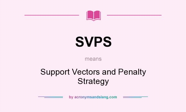 What does SVPS mean? It stands for Support Vectors and Penalty Strategy