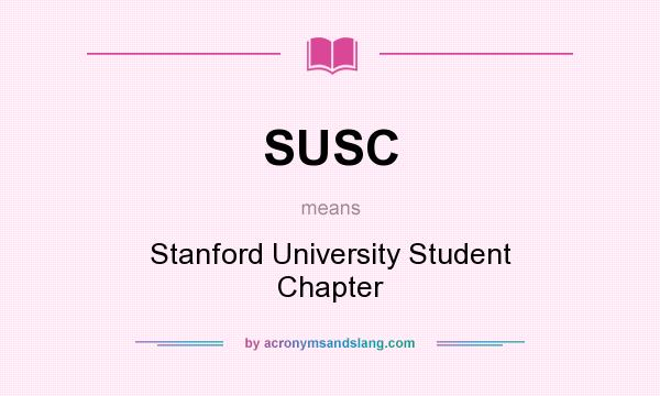 What does SUSC mean? It stands for Stanford University Student Chapter