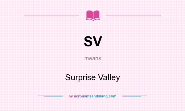 What does SV mean? It stands for Surprise Valley