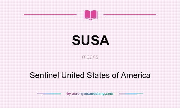 What does SUSA mean? It stands for Sentinel United States of America