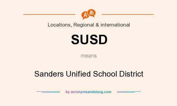 What does SUSD mean? It stands for Sanders Unified School District