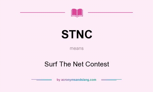 What does STNC mean? It stands for Surf The Net Contest