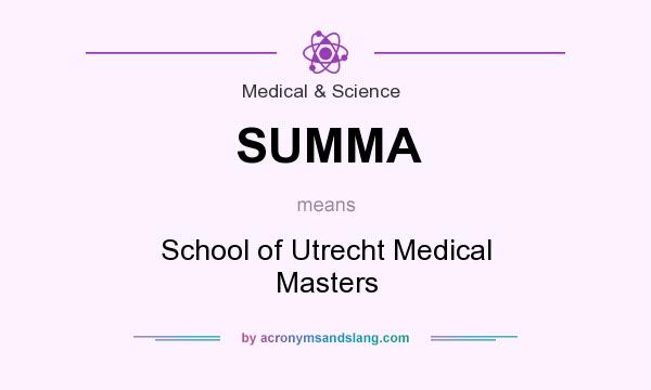 What does SUMMA mean? It stands for School of Utrecht Medical Masters