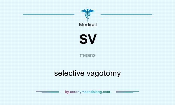 What does SV mean? It stands for selective vagotomy
