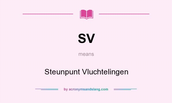 What does SV mean? It stands for Steunpunt Vluchtelingen