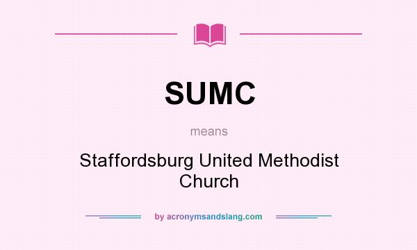 What does SUMC mean? It stands for Staffordsburg United Methodist Church