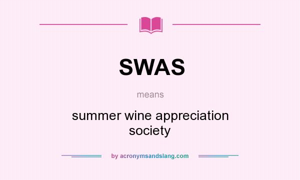 What does SWAS mean? It stands for summer wine appreciation society
