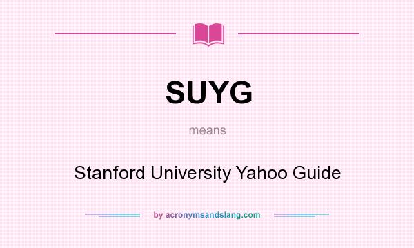What does SUYG mean? It stands for Stanford University Yahoo Guide