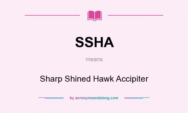 What does SSHA mean? It stands for Sharp Shined Hawk Accipiter