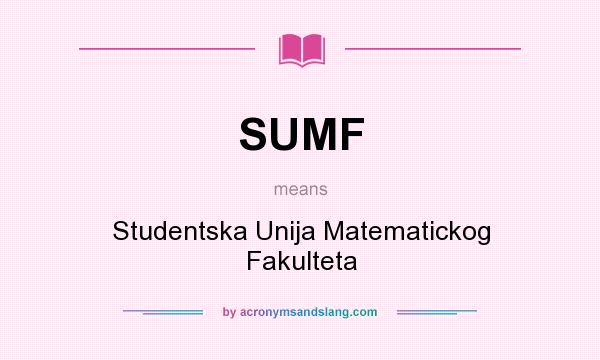 What does SUMF mean? It stands for Studentska Unija Matematickog Fakulteta