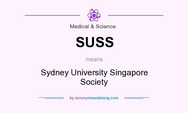 What does SUSS mean? It stands for Sydney University Singapore Society