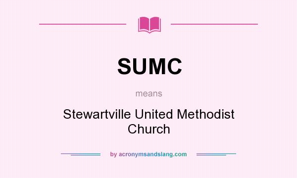 What does SUMC mean? It stands for Stewartville United Methodist Church