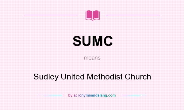 What does SUMC mean? It stands for Sudley United Methodist Church