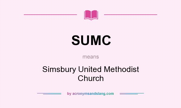 What does SUMC mean? It stands for Simsbury United Methodist Church