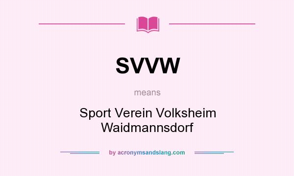 What does SVVW mean? It stands for Sport Verein Volksheim Waidmannsdorf