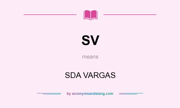What does SV mean? It stands for SDA VARGAS