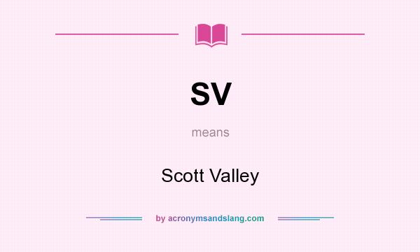 What does SV mean? It stands for Scott Valley