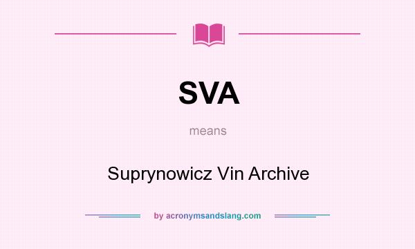 What does SVA mean? It stands for Suprynowicz Vin Archive
