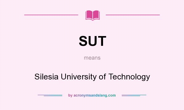 What does SUT mean? It stands for Silesia University of Technology