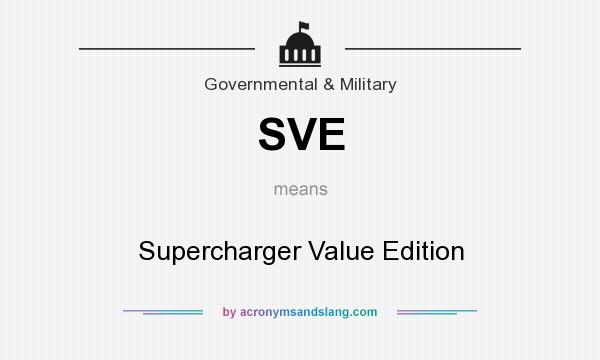 What does SVE mean? It stands for Supercharger Value Edition