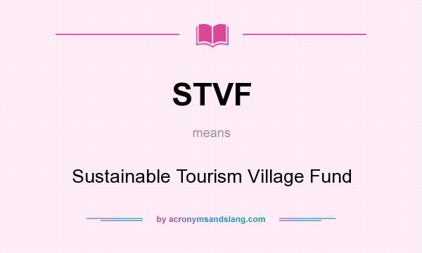 What does STVF mean? It stands for Sustainable Tourism Village Fund