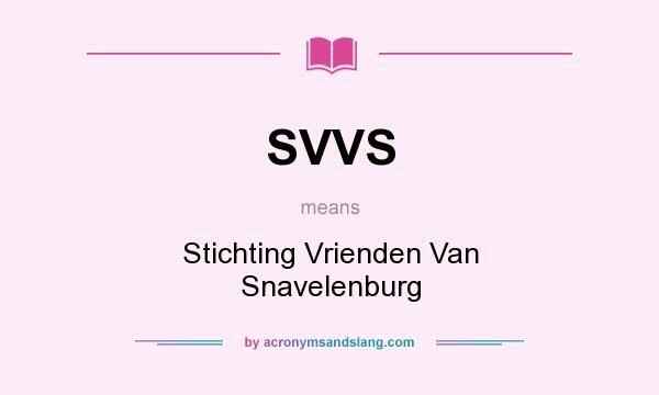 What does SVVS mean? It stands for Stichting Vrienden Van Snavelenburg