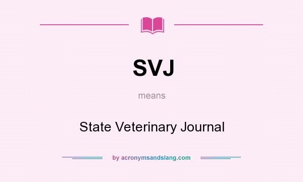 What does SVJ mean? It stands for State Veterinary Journal