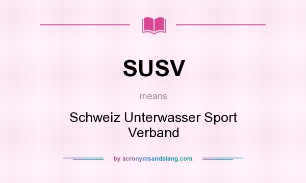 What does SUSV mean? It stands for Schweiz Unterwasser Sport Verband