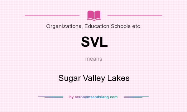 What does SVL mean? It stands for Sugar Valley Lakes