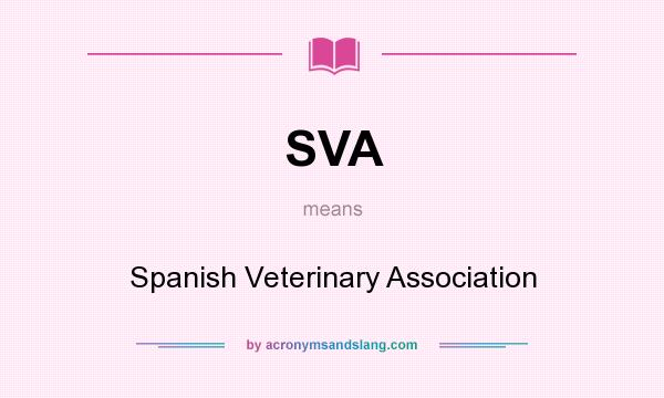 What does SVA mean? It stands for Spanish Veterinary Association