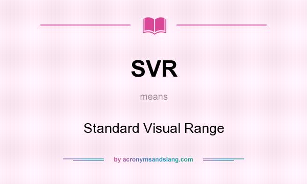 What does SVR mean? It stands for Standard Visual Range