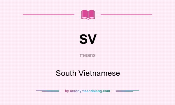 What does SV mean? It stands for South Vietnamese