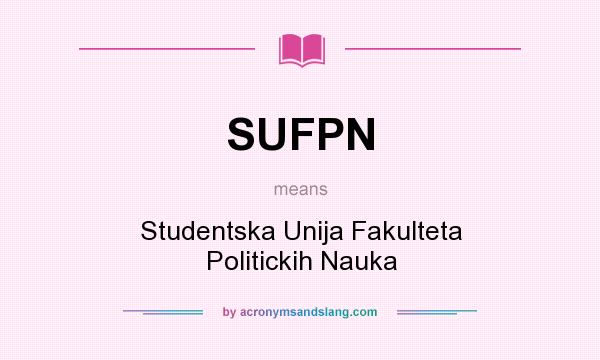 What does SUFPN mean? It stands for Studentska Unija Fakulteta Politickih Nauka