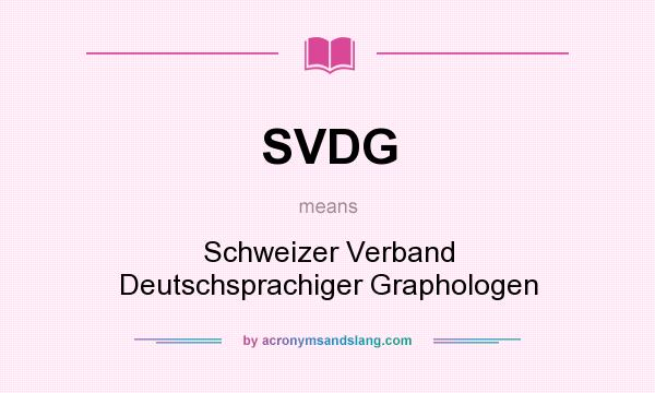 What does SVDG mean? It stands for Schweizer Verband Deutschsprachiger Graphologen