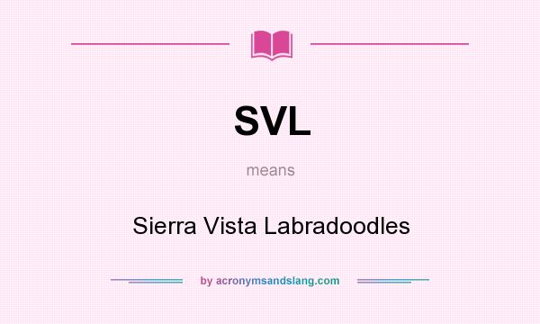 What does SVL mean? It stands for Sierra Vista Labradoodles