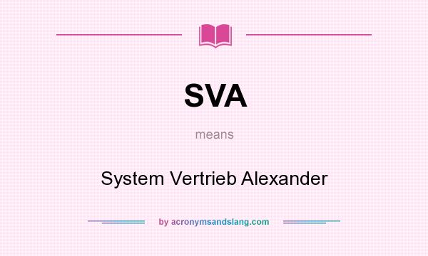 What does SVA mean? It stands for System Vertrieb Alexander