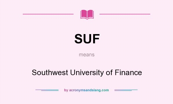 What does SUF mean? It stands for Southwest University of Finance
