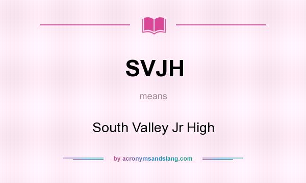 What does SVJH mean? It stands for South Valley Jr High