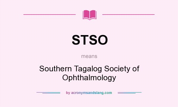 What does STSO mean? It stands for Southern Tagalog Society of Ophthalmology
